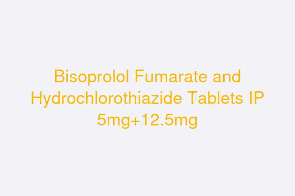 Bisoprolol Fumarate and Hydrochlorothiazide Tablets IP 5mg+12.5mg