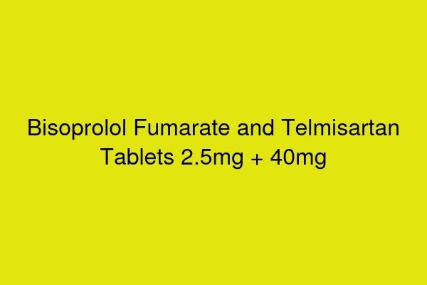 Bisoprolol Fumarate and Telmisartan Tablets 2.5mg + 40mg