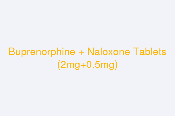 Buprenorphine + Naloxone Tablets (2mg+0.5mg)