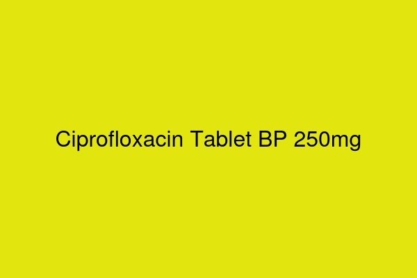 Ciprofloxacin Tablet BP 250mg