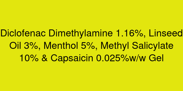 Diclofenac Dimethylamine 1.16%, Linseed Oil 3%, Menthol 5%, Methyl Salicylate 10% & Capsaicin 0.025%w/w  Gel
