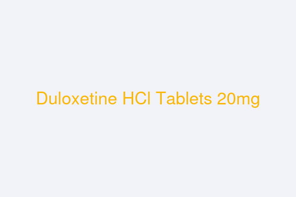 Duloxetine HCl Tablets 20mg