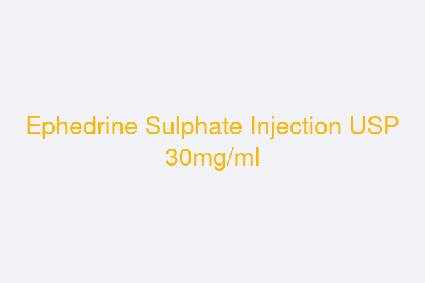 Ephedrine Sulphate Injection USP 30mg/ml