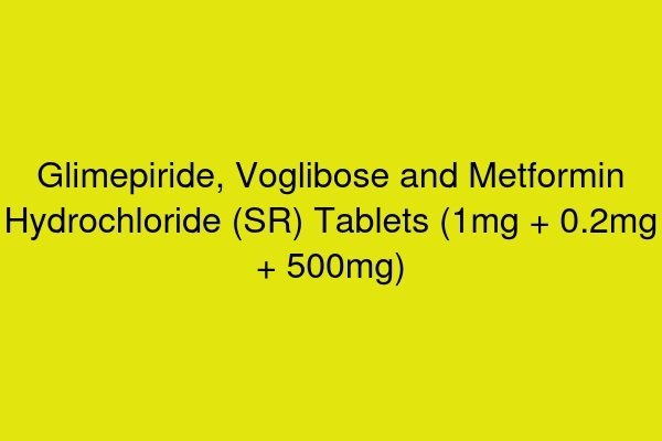 Glimepiride, Voglibose and Metformin Hydrochloride (SR) Tablets (1mg + 0.2mg + 500mg)