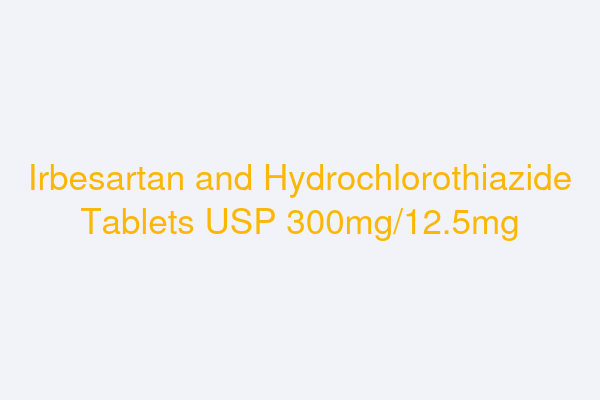 Irbesartan and Hydrochlorothiazide Tablets USP 300mg/12.5mg
