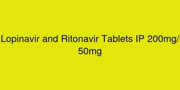 Lopinavir and Ritonavir Tablets IP 200mg/ 50mg