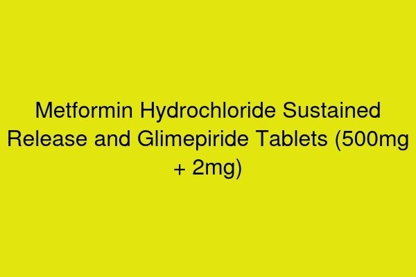 Metformin Hydrochloride Sustained Release and Glimepiride Tablets