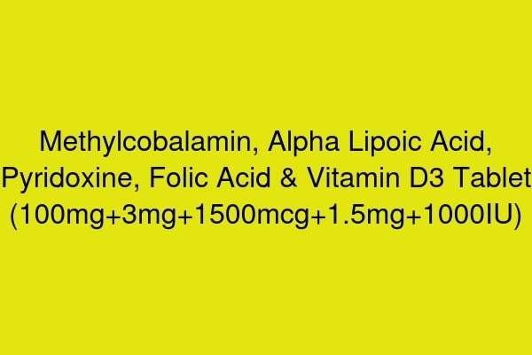 Methylcobalamin, Alpha Lipoic Acid, Pyridoxine, Folic Acid & Vitamin D3 Tablet (100mg+3mg+1500mcg+1.5mg+1000IU)