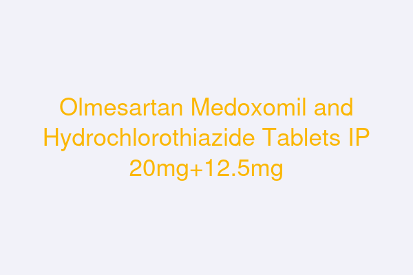 Olmesartan Medoxomil and Hydrochlorothiazide Tablets IP 20mg+12.5mg