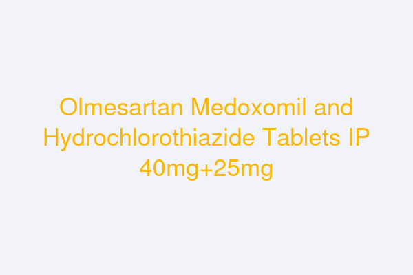 Olmesartan Medoxomil and Hydrochlorothiazide Tablets IP 40mg+25mg