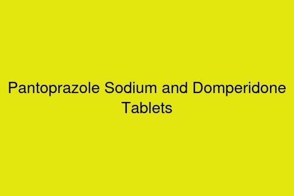 Pantoprazole Sodium and Domperidone Tablets