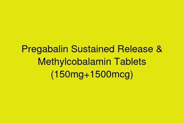 Pregabalin Sustained Release & Methylcobalamin Tablets (150mg+1500mcg)