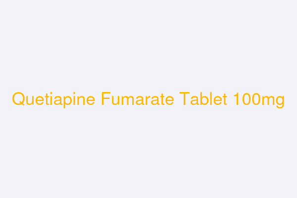 Quetiapine Fumarate Tablet 100mg