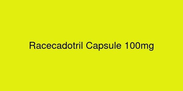 Racecadotril Capsule 100mg