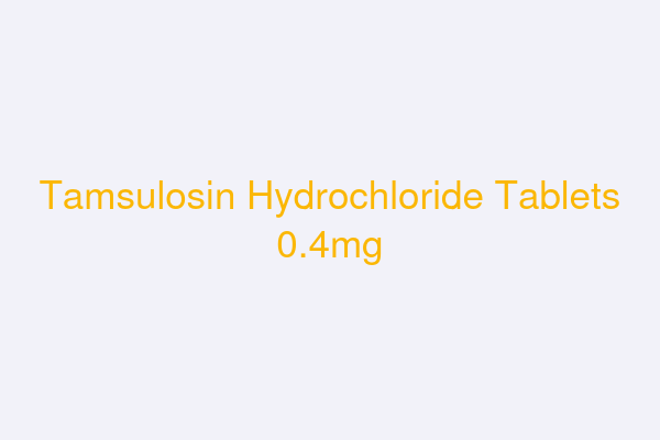 Tamsulosin Hydrochloride Tablets 0.4mg