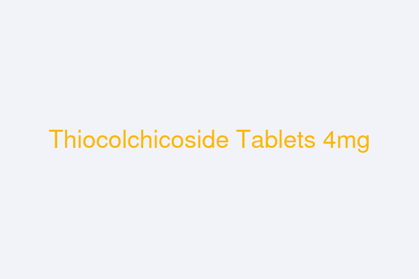Thiocolchicoside Tablets 4mg