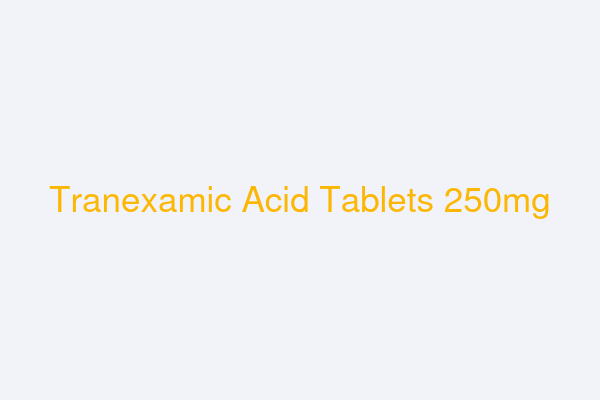 Tranexamic Acid Tablets 250mg